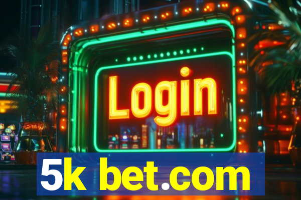 5k bet.com